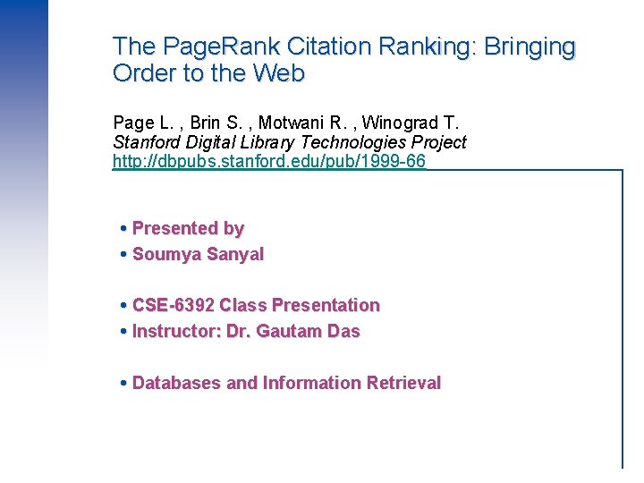 The Page. Rank Citation Ranking: Bringing Order to the Web Page L. , Brin