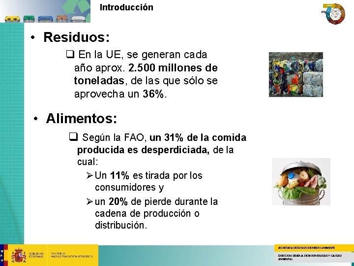 Introducción • Residuos: q En la UE, se generan cada año aprox. 2. 500