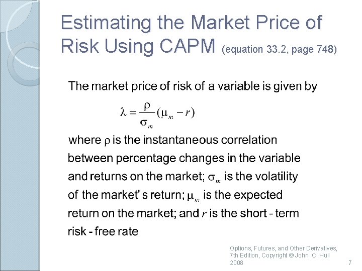 Estimating the Market Price of Risk Using CAPM (equation 33. 2, page 748) Options,