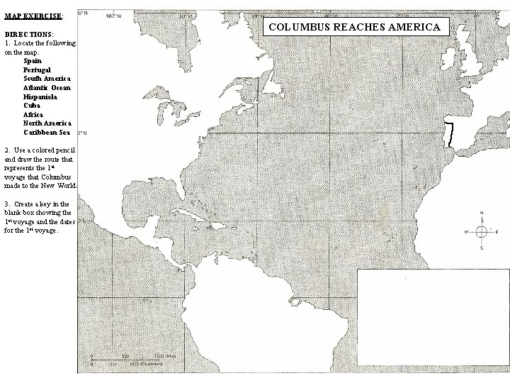 MAP EXERCISE: DIRECTIONS: 1. Locate the following on the map. Spain Portugal South America