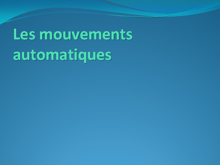 Les mouvements automatiques 