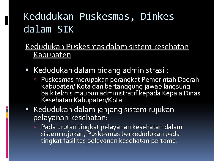 Kedudukan Puskesmas, Dinkes dalam SIK Kedudukan Puskesmas dalam sistem kesehatan Kabupaten Kedudukan dalam bidang