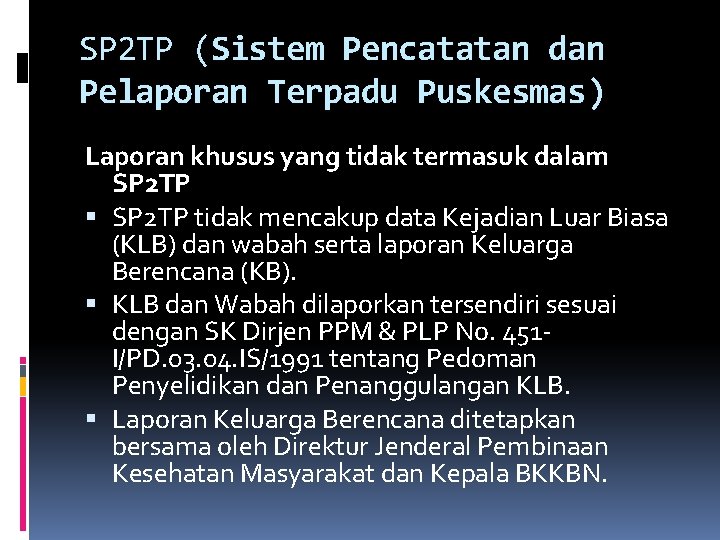 SP 2 TP (Sistem Pencatatan dan Pelaporan Terpadu Puskesmas) Laporan khusus yang tidak termasuk