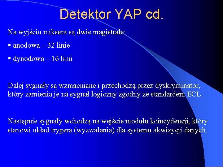 Detektor YAP cd. Na wyjściu miksera są dwie magistrale: § anodowa – 32 linie