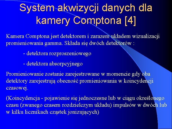 System akwizycji danych dla kamery Comptona [4] Kamera Comptona jest detektorem i zarazem układem