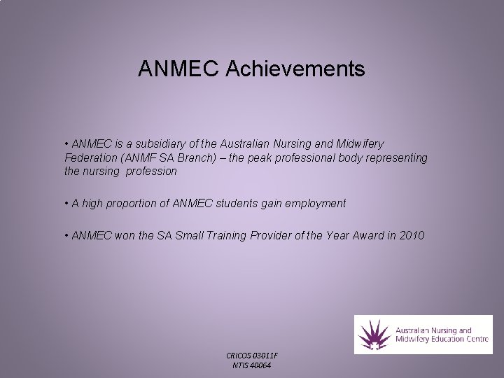 ANMEC Achievements • ANMEC is a subsidiary of the Australian Nursing and Midwifery Federation ANMEC Achievements • ANMEC is a subsidiary of the Australian Nursing and Midwifery Federation