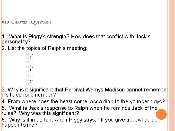 #10 CHAPTER 5 QUESTIONS 1. What is Piggy’s strength? How does that conflict with #10 CHAPTER 5 QUESTIONS 1. What is Piggy’s strength? How does that conflict with