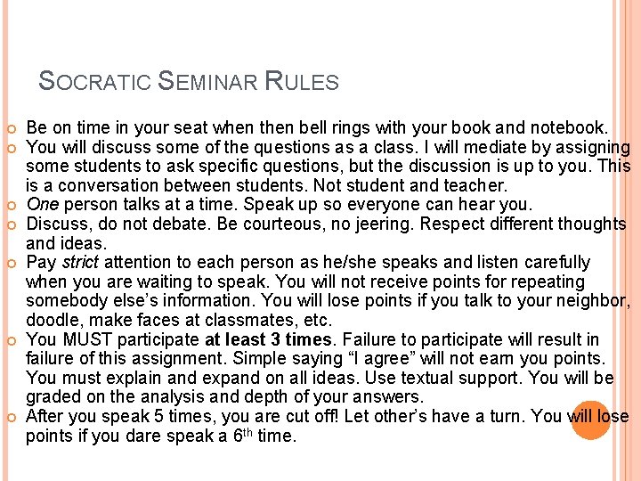 SOCRATIC SEMINAR RULES Be on time in your seat when then bell rings with SOCRATIC SEMINAR RULES Be on time in your seat when then bell rings with