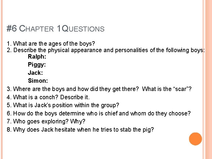 #6 CHAPTER 1 QUESTIONS 1. What are the ages of the boys? 2. Describe #6 CHAPTER 1 QUESTIONS 1. What are the ages of the boys? 2. Describe