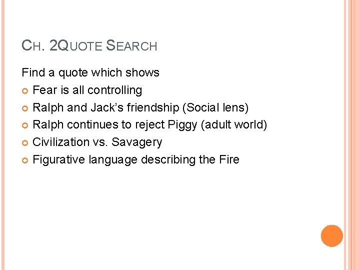 CH. 2 QUOTE SEARCH Find a quote which shows Fear is all controlling Ralph CH. 2 QUOTE SEARCH Find a quote which shows Fear is all controlling Ralph