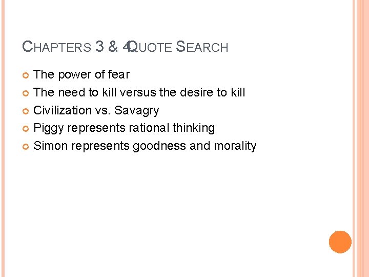 CHAPTERS 3 & 4 QUOTE SEARCH The power of fear The need to kill CHAPTERS 3 & 4 QUOTE SEARCH The power of fear The need to kill