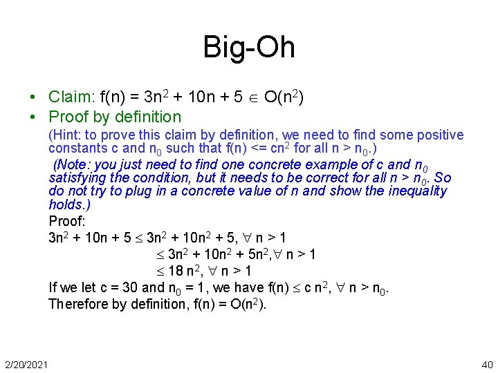 Big-Oh • Claim: f(n) = 3 n 2 + 10 n + 5 O(n