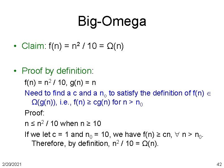 Big-Omega • Claim: f(n) = n 2 / 10 = Ω(n) • Proof by