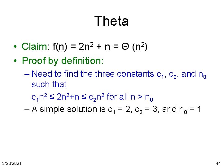 Theta • Claim: f(n) = 2 n 2 + n = Θ (n 2)