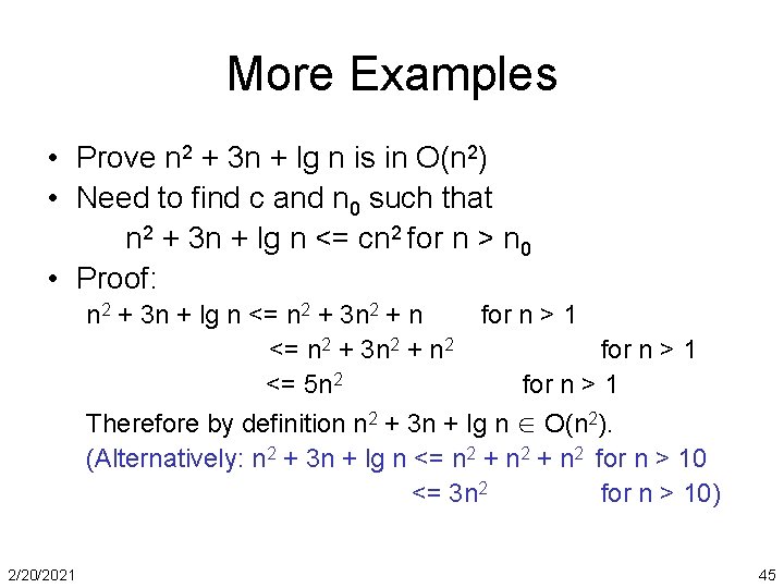 More Examples • Prove n 2 + 3 n + lg n is in