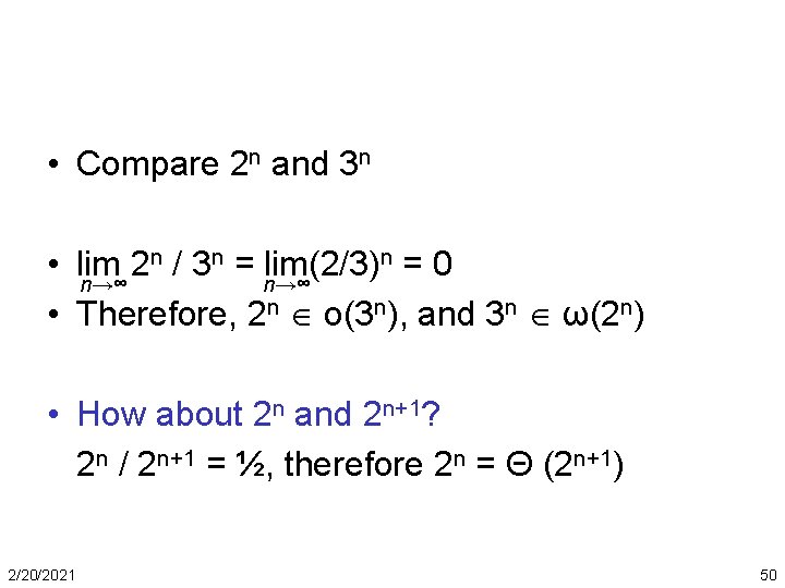  • Compare 2 n and 3 n n / 3 n = lim(2/3)n