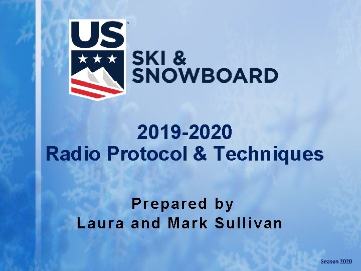 2019 -2020 Radio Protocol & Techniques Prepared by Laura a nd Mark Sulliv an