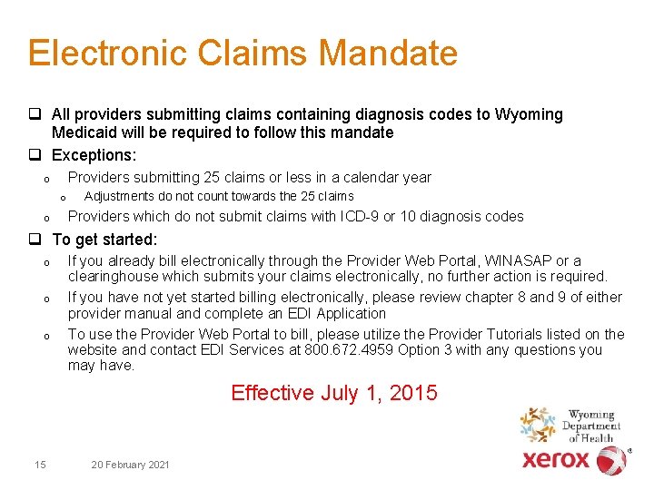 Electronic Claims Mandate q All providers submitting claims containing diagnosis codes to Wyoming Medicaid