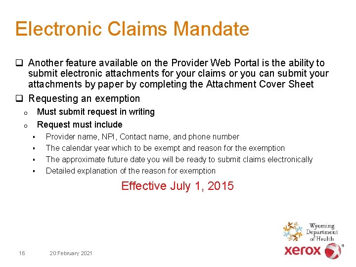 Electronic Claims Mandate q Another feature available on the Provider Web Portal is the