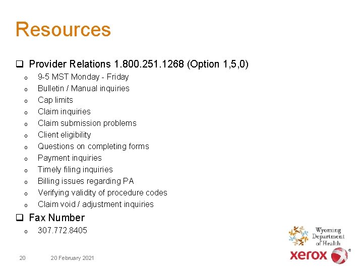 Resources q Provider Relations 1. 800. 251. 1268 (Option 1, 5, 0) o o