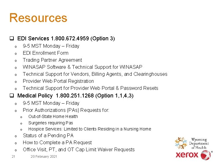 Resources q EDI Services 1. 800. 672. 4959 (Option 3) 9 -5 MST Monday