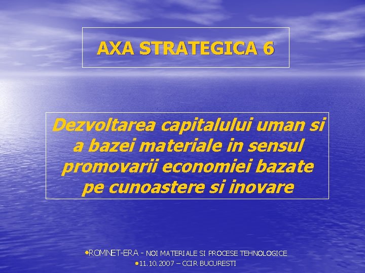 AXA STRATEGICA 6 Dezvoltarea capitalului uman si a bazei materiale in sensul promovarii economiei