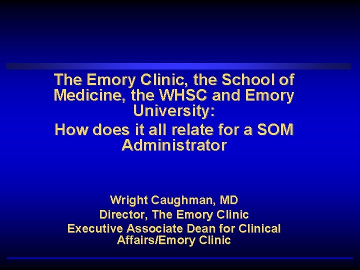 The Emory Clinic, the School of Medicine, the WHSC and Emory University: How does