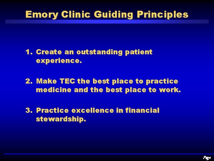 Emory Clinic Guiding Principles 1. Create an outstanding patient experience. 2. Make TEC the