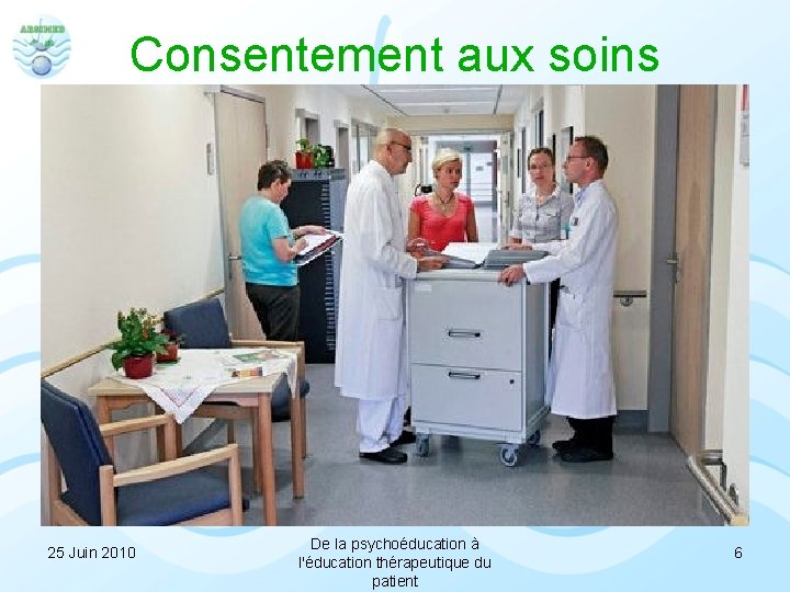 Consentement aux soins • Compliance = Observance – Le patient joue un rôle passif