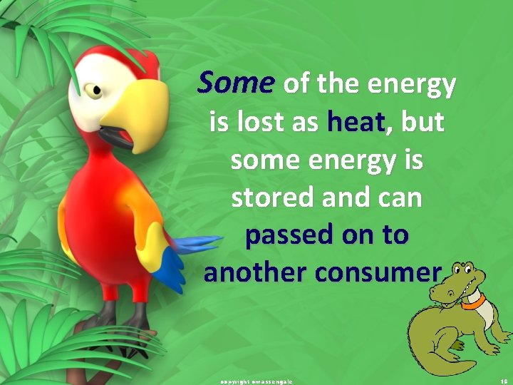 Some of the energy is lost as heat, but some energy is stored and