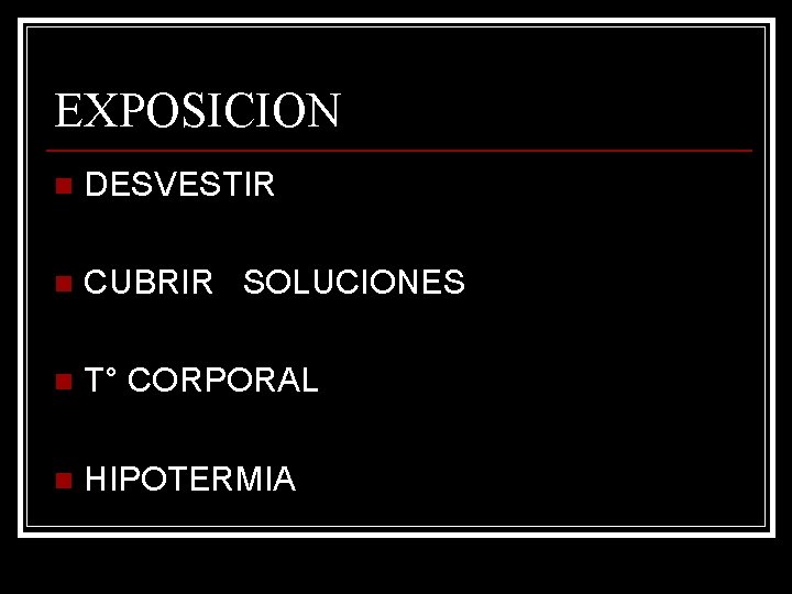 EXPOSICION n DESVESTIR n CUBRIR SOLUCIONES n T° CORPORAL n HIPOTERMIA 