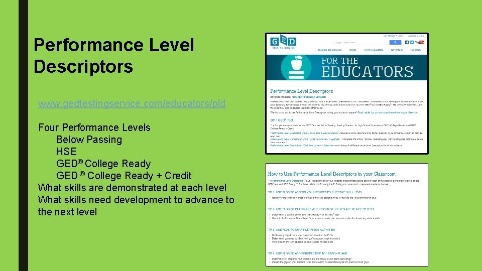 Performance Level Descriptors www. gedtestingservice. com/educators/pld Four Performance Levels Below Passing HSE GED® College