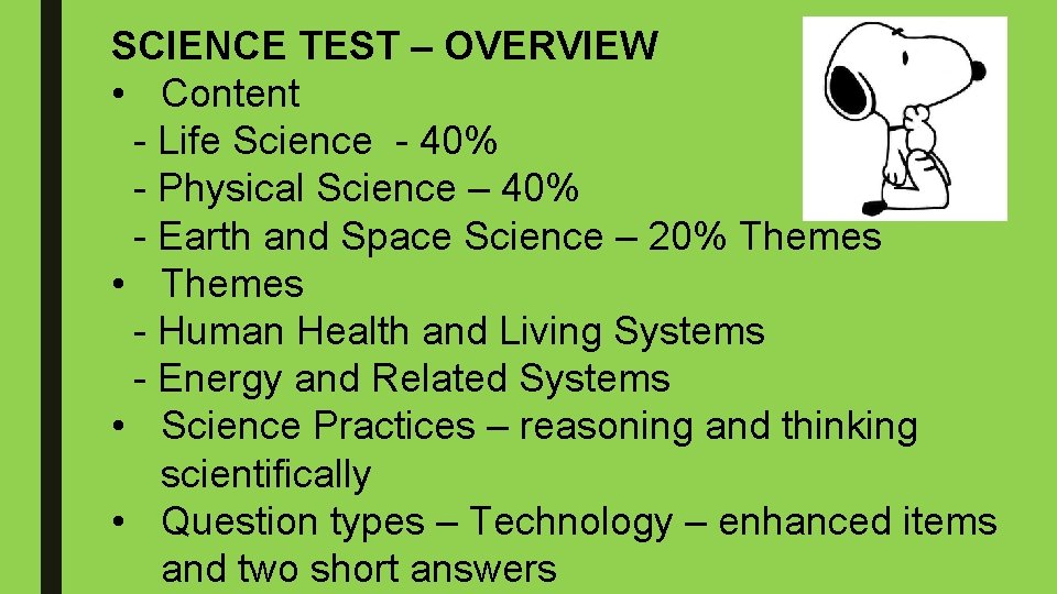 SCIENCE TEST – OVERVIEW • Content - Life Science - 40% - Physical Science