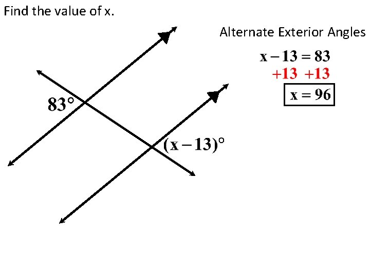 Find the value of x. Alternate Exterior Angles 