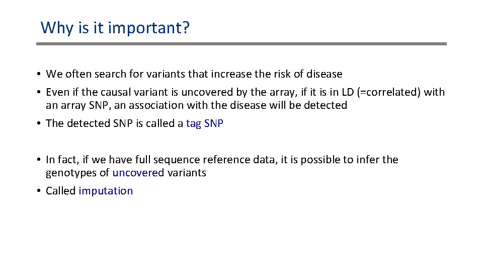 Why is it important? • We often search for variants that increase the risk Why is it important? • We often search for variants that increase the risk