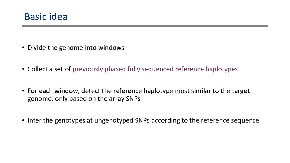 Basic idea • Divide the genome into windows • Collect a set of previously Basic idea • Divide the genome into windows • Collect a set of previously