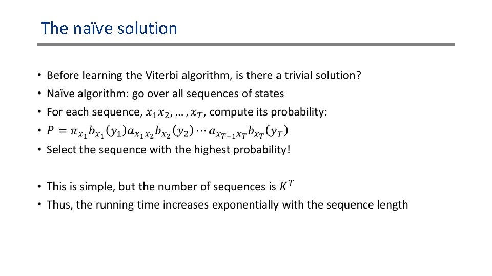 The naïve solution • The naïve solution •