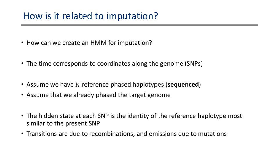 How is it related to imputation? • How is it related to imputation? •