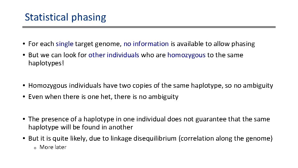 Statistical phasing • For each single target genome, no information is available to allow Statistical phasing • For each single target genome, no information is available to allow