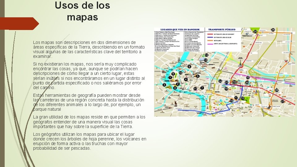 Usos de los mapas Los mapas son descripciones en dos dimensiones de áreas específicas Usos de los mapas Los mapas son descripciones en dos dimensiones de áreas específicas