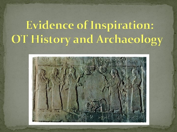 Evidence of Inspiration: OT History and Archaeology 