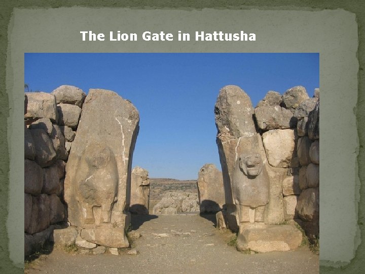 The Lion Gate in Hattusha 