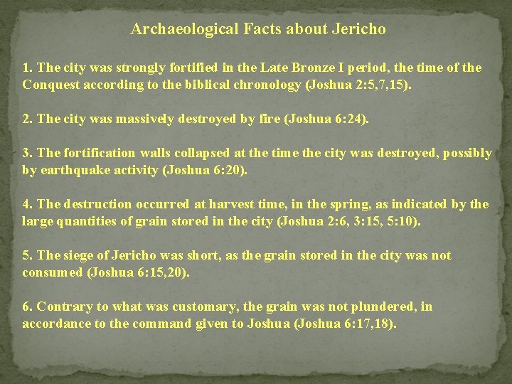 Archaeological Facts about Jericho 1. The city was strongly fortified in the Late Bronze