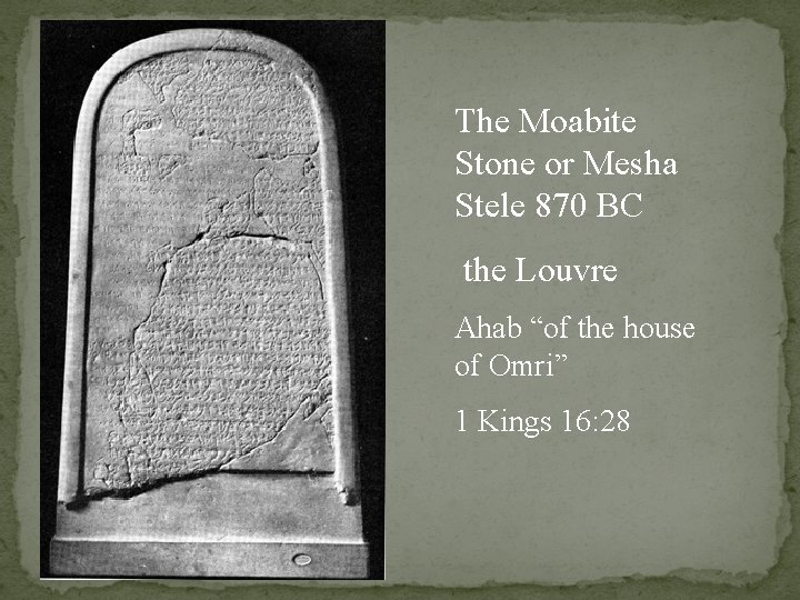 The Moabite Stone or Mesha Stele 870 BC the Louvre Ahab “of the house