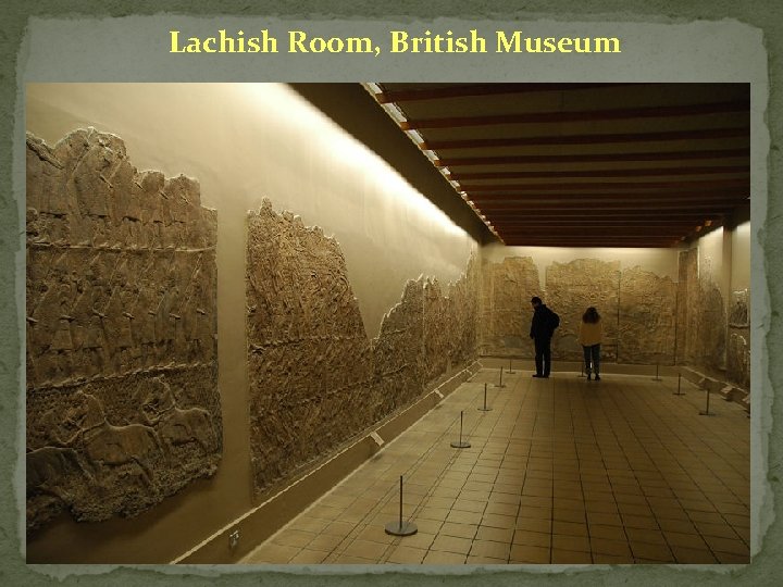 Lachish Room, British Museum 