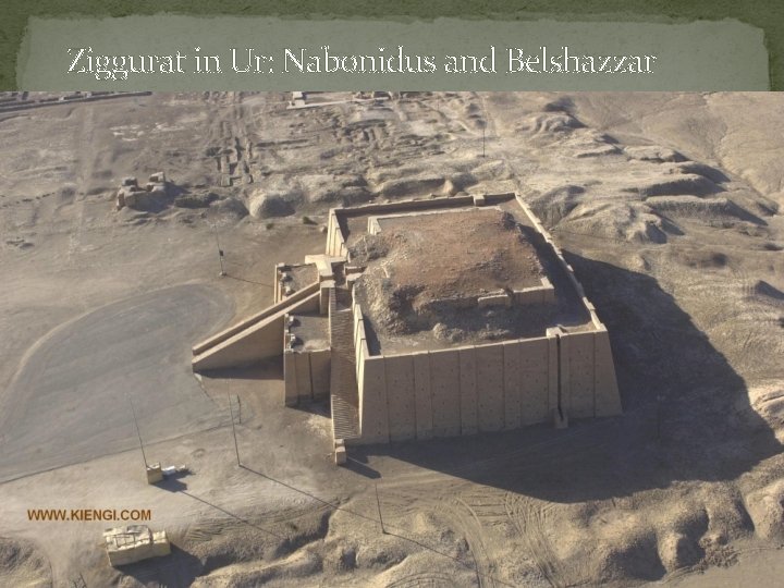 Ziggurat in Ur: Nabonidus and Belshazzar 