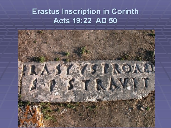 Erastus Inscription in Corinth Acts 19: 22 AD 50 