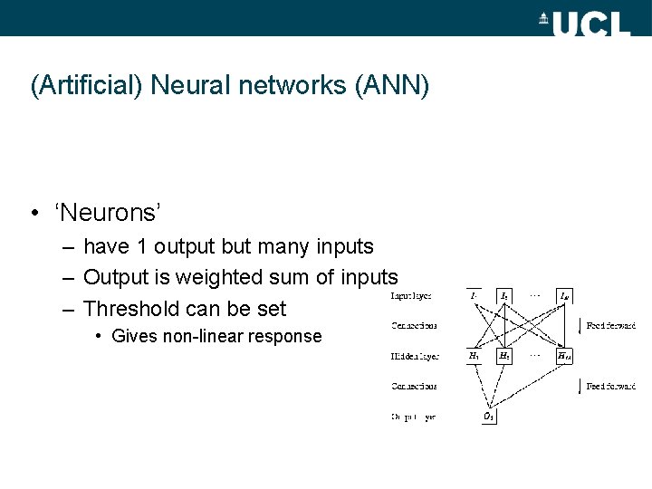 (Artificial) Neural networks (ANN) • ‘Neurons’ – have 1 output but many inputs –