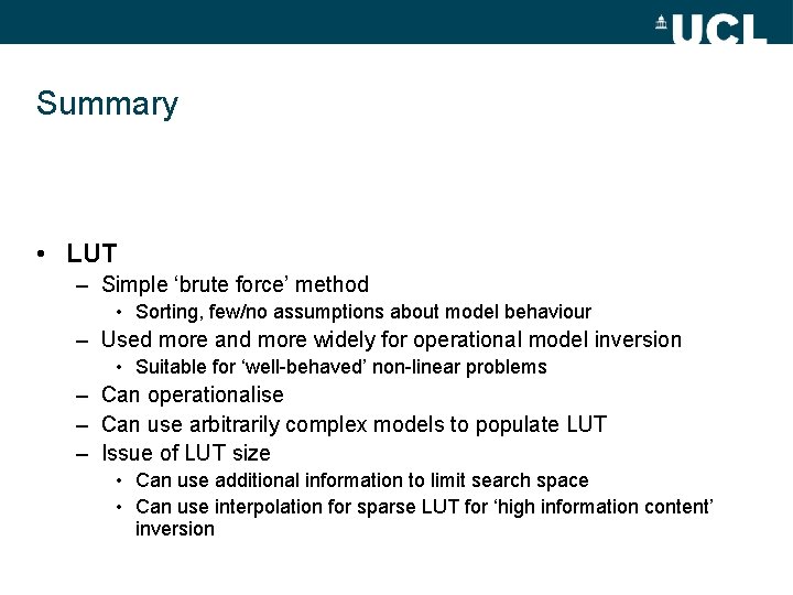 Summary • LUT – Simple ‘brute force’ method • Sorting, few/no assumptions about model