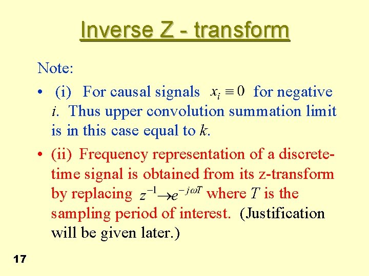 Inverse Z - transform Note: • (i) For causal signals for negative i. Thus